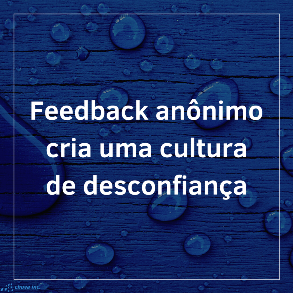 Feedback an nimo cria uma cultura de desconfian a Chuva Inc